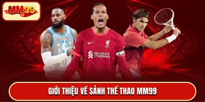 Giới thiệu về thể thao MM99