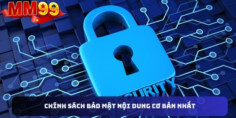 Những nội dung cơ bản nhất bạn cần nắm về chính sách bảo mật