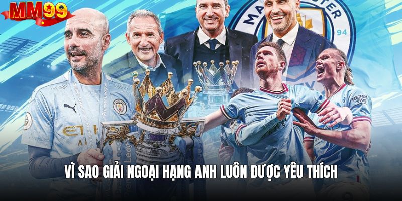 Những nét đặc sắc nổi bật từ ngoại hạng Anh