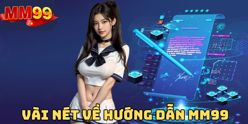 Vài nét về hướng dẫn MM99